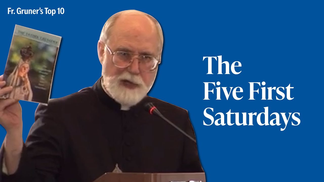 Fr. GRUNER'S TOP 10 | The Five First Saturdays