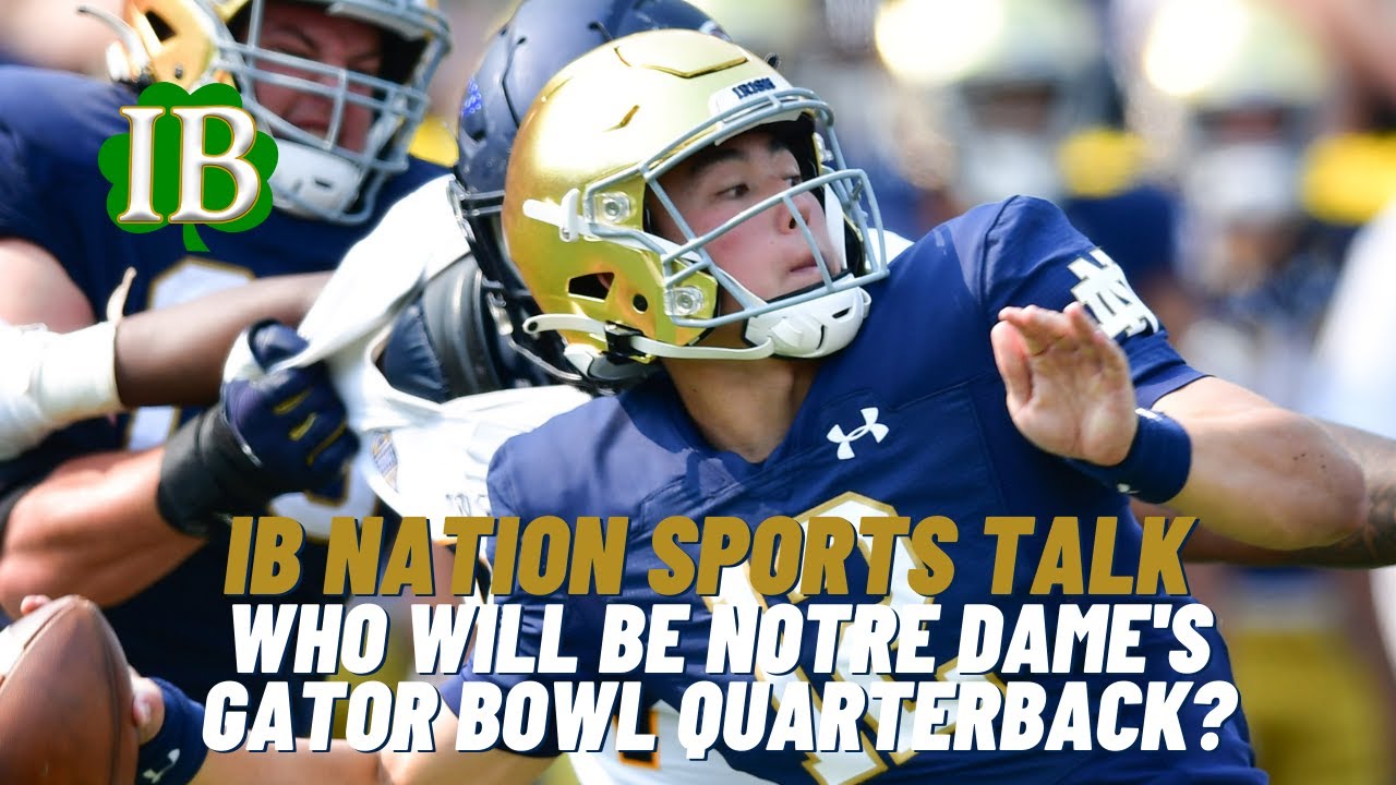 IB Nation Sports Talk: Who Will Be Notre Dame's Gator Bowl Quarterback, Cassandre Prosper Enrolls