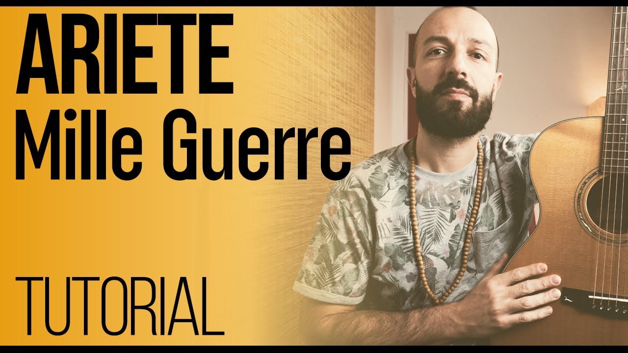 Tutorial Chitarra Canzoni Facili Ariete Mille Guerre YouTube