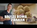 Brulee Bomb 2 Bahan !