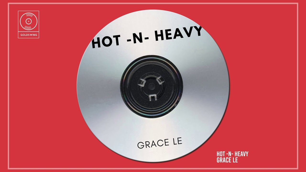 HOT -N- HEAVY - Grace Le