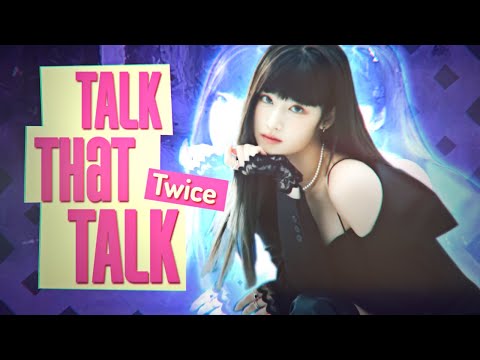 Twice → TALK THAT TALK EDIT