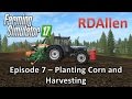 Farming Simulator 17: Corn Planting & Harvest 🚜