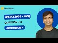 IPMAT 2023 | Question - 13 | QA | MCQ | Section - 2 | IPMAT Questions | Probability | Moderate