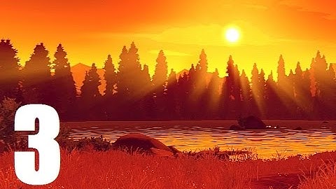 Firewatch - Part 3 Let