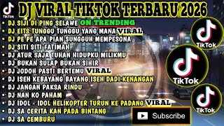 DJ VIRAL TIKTOK TERBARU 2026 | SIJI DI PING SELAWE - SOUND LINTANG SORE | TUNGGU TUNGGU YANG MANA 