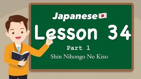 LET’S STUDY JAPANESE ( LESSON 34 PART 1 )