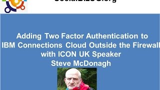 Adding Two Factor Authentication to IBM Connections Cloud Outside the Firewall with Steve McDonagh screenshot 4