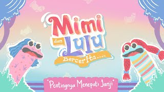 Download Lagu Mimi dan Lulu Bercerita: Pentingnya Menepati Janji | Cerita Pembelajaran PAUD | Panggung Boneka Anak MP3