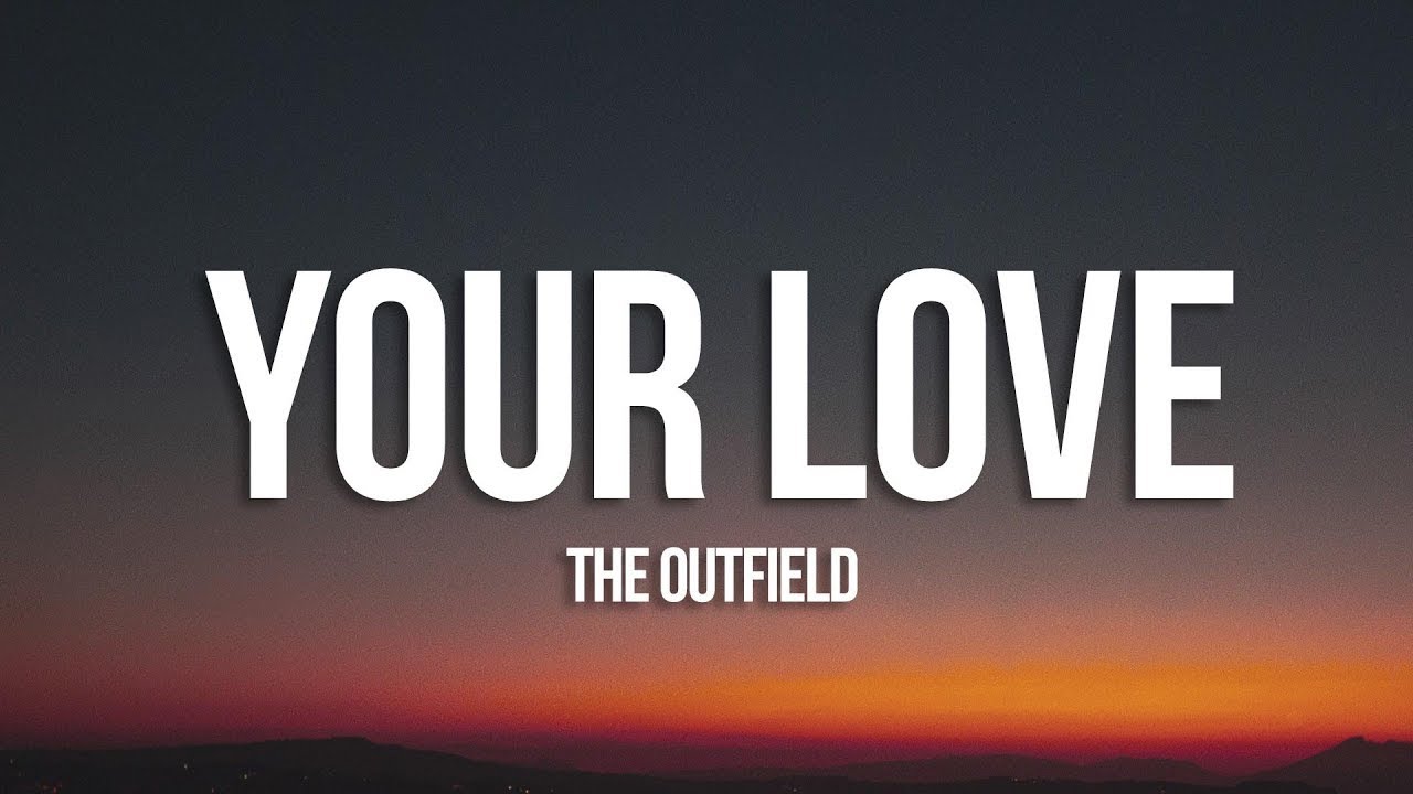 The Outfield - Your Love (Lyrics) | 1 Hour - YouTube
