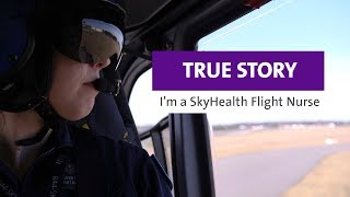 I'm a SkyHealth Flight Nurse