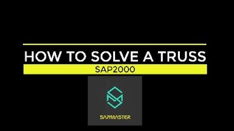 sap2000 tutorial: How to solve a truss in sap2000