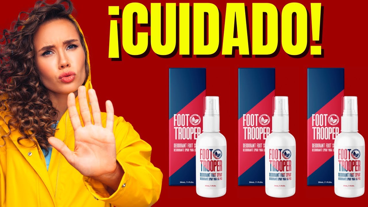 Foot Trooper ¿Spray multifuncional para pies? Consejos