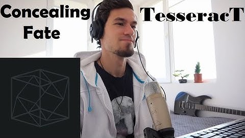 Reacting to Tesseract - Concealing Fate part 1 & 2