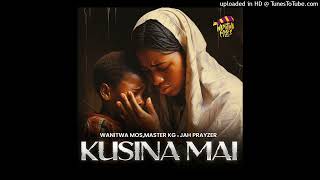 Wanitwa Mosmaster Kg  Jah Prayzah  Kusina Mai