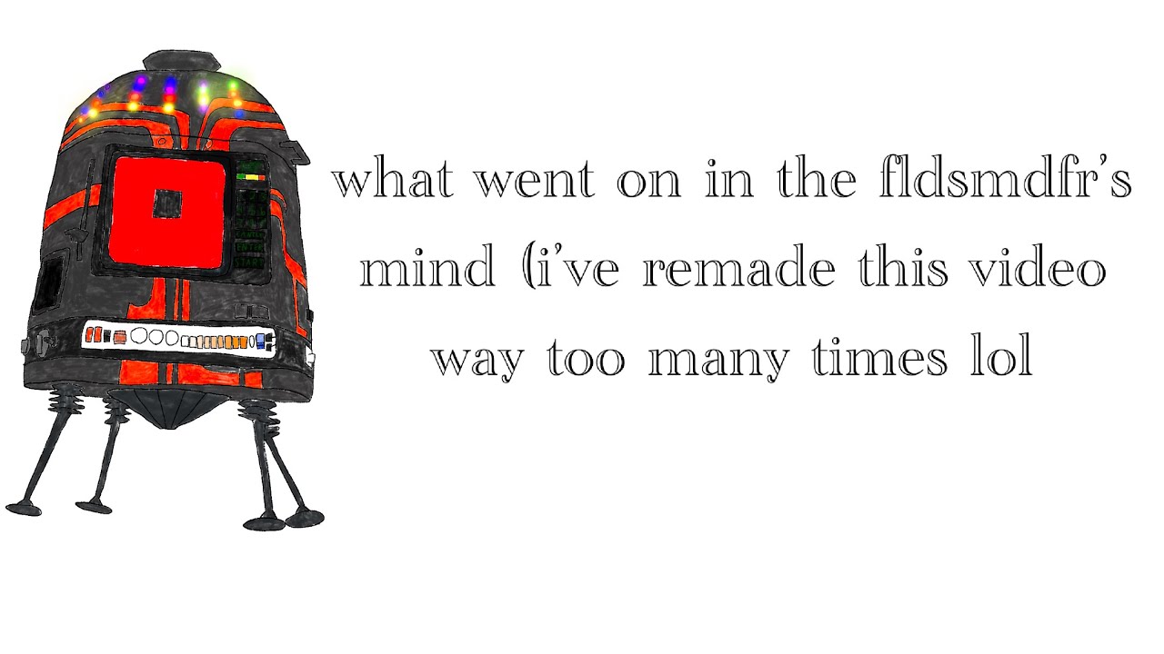What went on in the FLDSMDFR’s mind (another remake of this video lol)