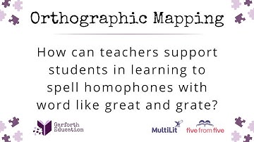 Orthographic Mapping: How can teachers support students in learning spell homophones?