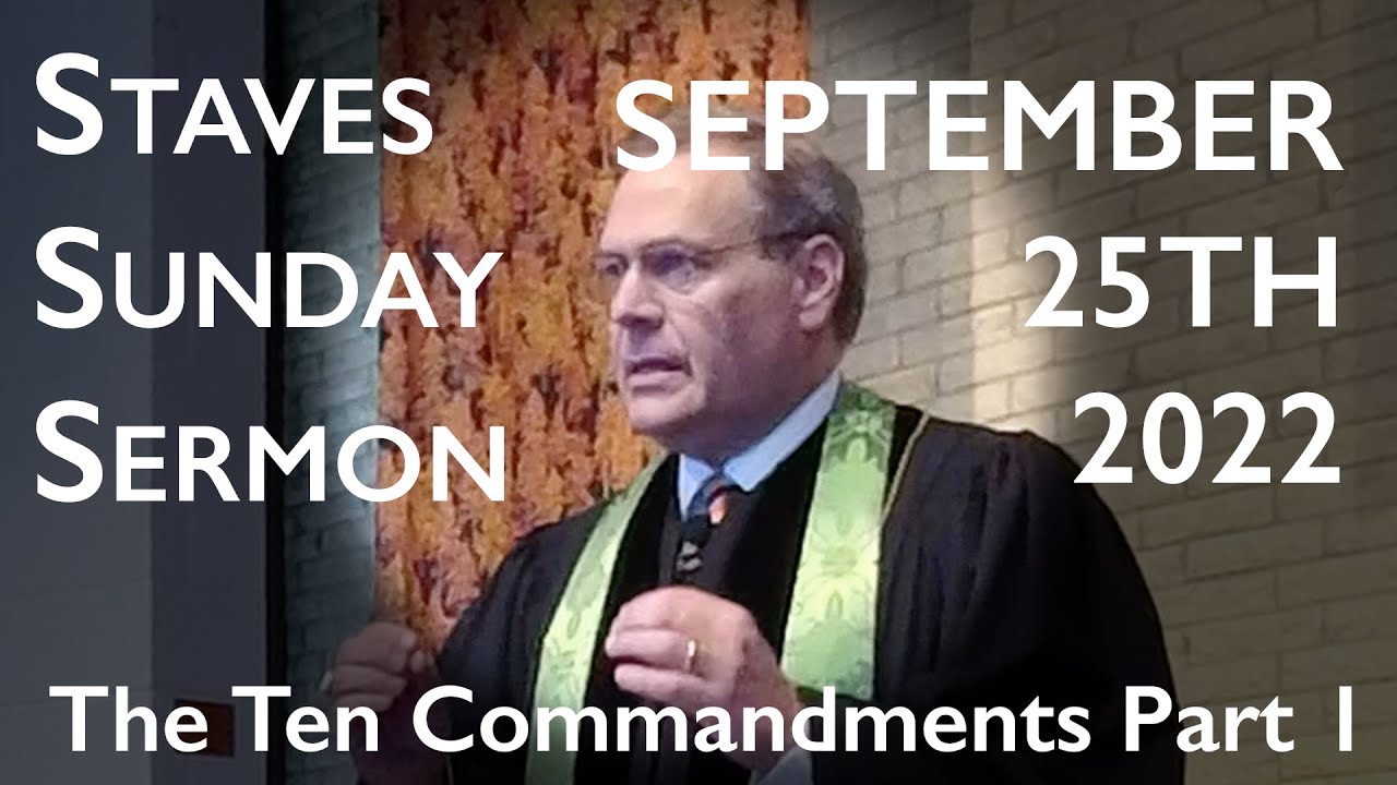 Staves Sunday Sermon - The Ten Commandments Part 1 - 09/25/2022