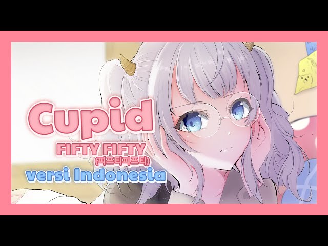 (I'm feeling lonely) Cupid versi Bahasa Indonesia - FIFTY FIFTY (cover by Alia Adelia) class=