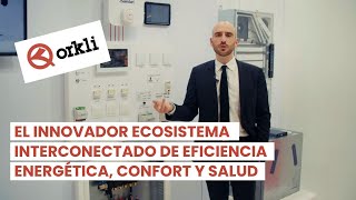 ORKLI presenta su innovador Ecosistema Interconectado de Eficiencia Energ&eacute;tica, Confort y Salud