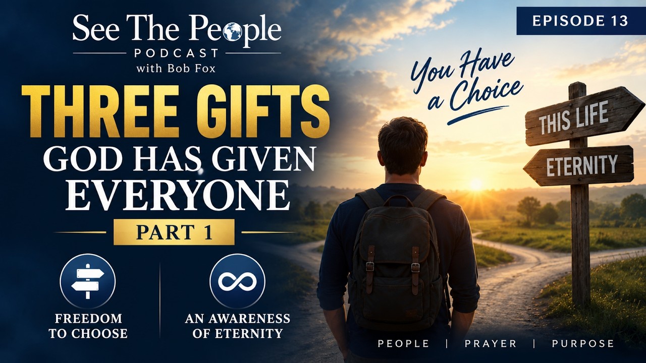 Episode 13 — Three Gifts God Has Given Everyone — Part 1