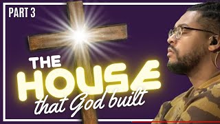 The House That God Built: 8 Foundations For The Future (Part 3) // Pastor Dexter Upshaw Jr.
