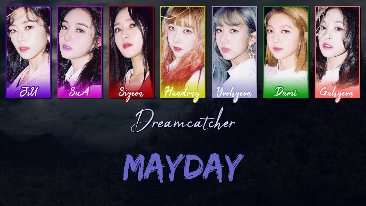 dreamcatcher mayday lyrics dreamcatcher 드림캐쳐 mayday han rom eng color coded dreamcatcher mayday lyrics dreamcatcher 드림캐쳐 mayday han rom eng color coded