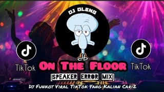 Single Funkot‼️Dj On The Floor db [Speaker Error Mix] Baru 2024 ❗Trending Viral TikTok🔥