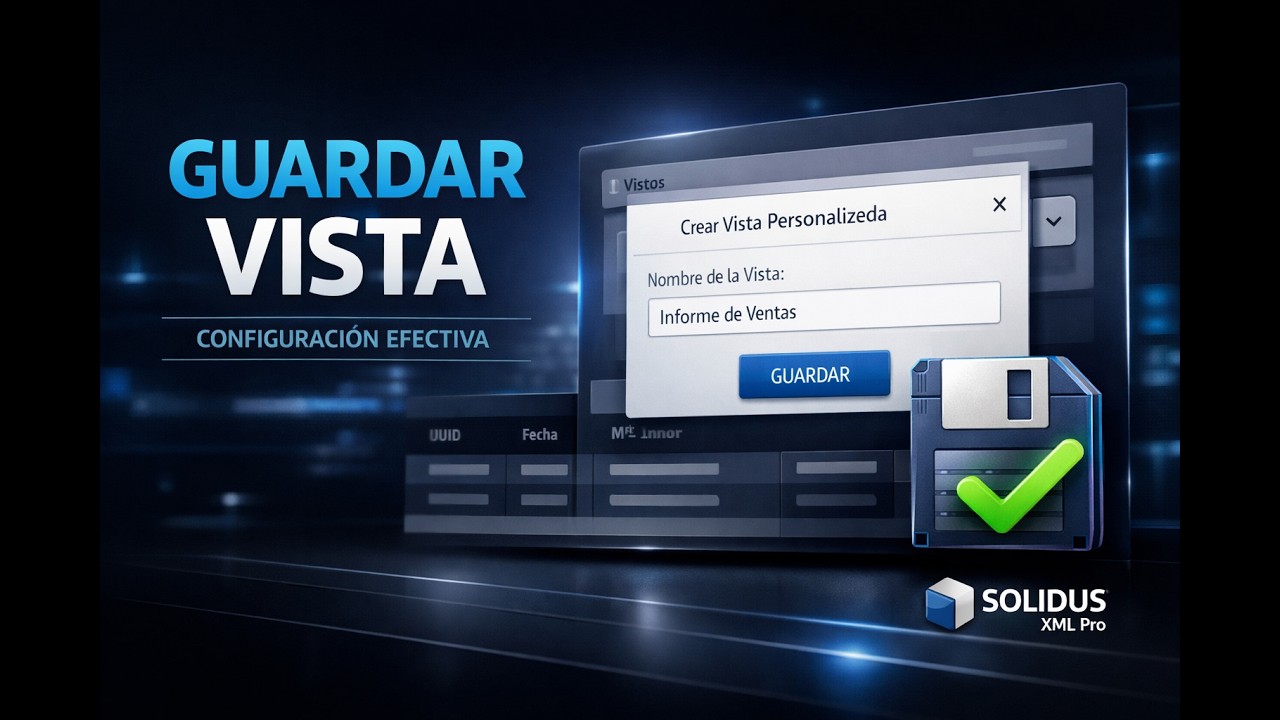 Cómo guardar una vista personalizada en SOLIDUS XML Pro Configuración y uso de vistas