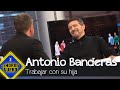 Antonio Banderas cuenta cómo es trabajar con su hija - El Hormiguero