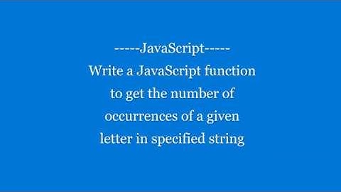 JS function to get the number of occurrences of a given letter in specified string | JavaScript