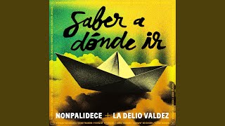 Saber a Dónde ir - Nonpalidece & La Delio Valdez