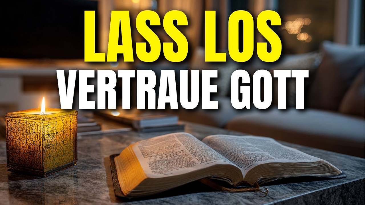 Lass los und vertraue: Gebet, das deine Entscheidungen, deinen Alltag und dein Herz Gott gibt