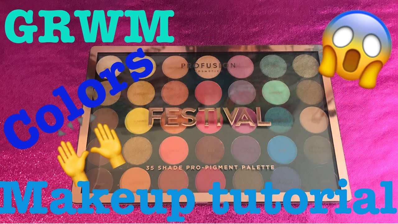 GRWM MAKEUP TUTORIAL PROFUSION FESTIVAL 