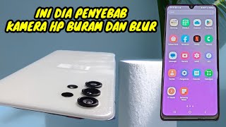 Penyebab Kamera Hp Buram Dan Blur