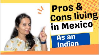 Pros and Cons Living in Mexico. What do you think?? #livinginmexico #lifeinmexico #indianmominmexico