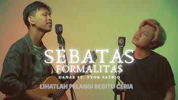 SEBATAS FORMALITAS - DANAR FT. TYOK SATRIO (Live Session)