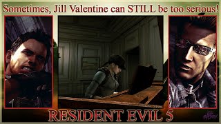 Sometimes, Jill Valentine can STILL be too serious!