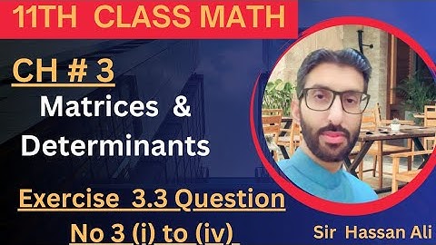 F.sc Math Part 1-Chapter 3 - Matrices & Determinants-Exercise 3.3 Question No 3(i to iv)