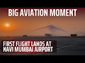 Milestone Achieved: Navi Mumbai Airport Opens With First Commercial Flight Arrival