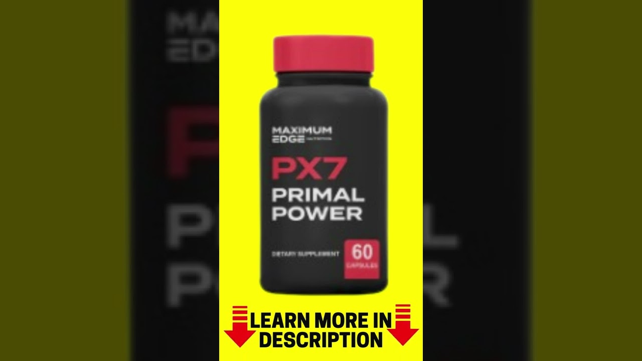 ✅PX7 Primal Power PX7 Primal Power Review Px7 Primal Power Supplement PX7 Primal Power 