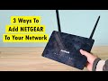 Repeater, Access Point, Router : 3 Ways To Add NETGEAR To Your Network