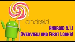 Android 5.1.1 Short Overview and First Looks!