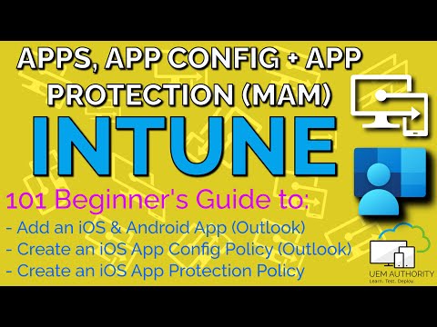 How to Setup MAM & Add Apps in Microsoft Intune | Episode 7