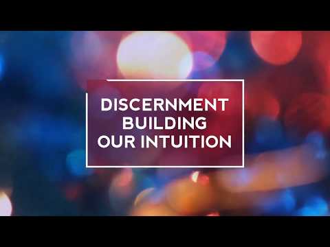 Build your INTUITION - Develop your Discernment abilities