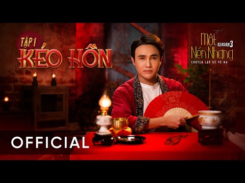 Tập 1 - KÉO HỒN | Series Chuyện Ma MỘT NÉN NHANG Phần 3 | HUỲNH LẬP [OFFICIAL]