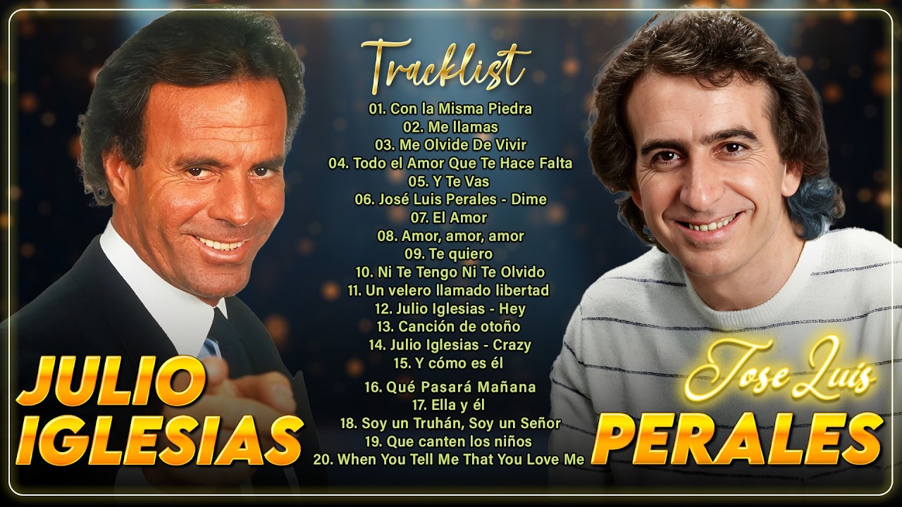 Julio Iglesias y José Luis Perales 30 Grandes Exitos - Julio Iglesias y Perales Sus Mejores