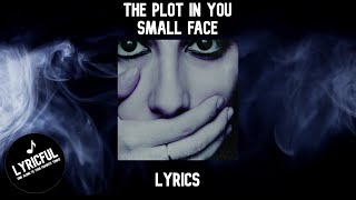 Celebrity The Plot In You - Small Face | Lyrics Net Worth