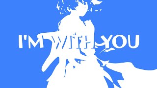 I'M WITH YOU