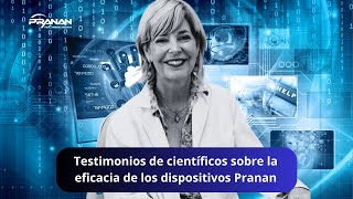 Es - Testimonios De Científicos Sobre La Eficacia De Los Dispositivos Pranan